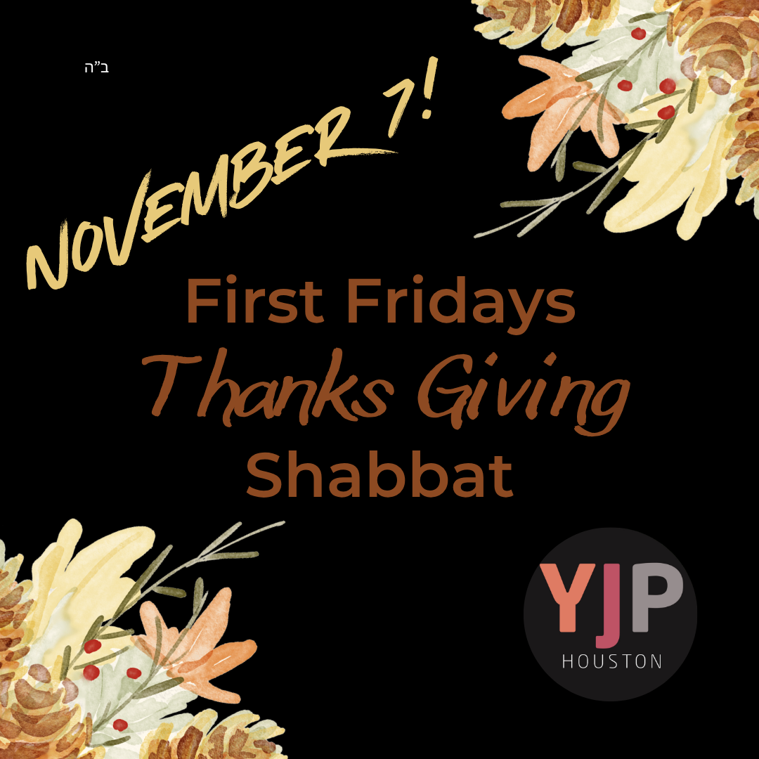 Thanksgiving Shabbat &bull; First Fridays